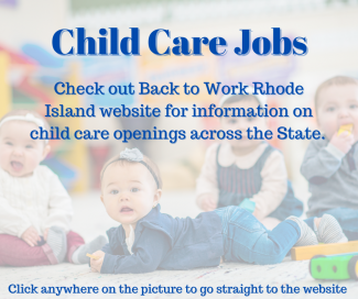A graphic telling people to check out the Back to Work Rhode Island website for info on child care openings across the state. 